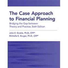 The Case Approach to Financial Planning: Bridging The Gap Between Theory and Practice, Sixth Edition