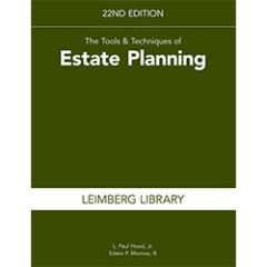 The Tools and Techniques of Estate Planning, 22nd edition