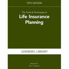 The Tools & Techniques of Life Insurance Planning, 10th edition