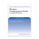 Workers Compensation Guide: Coverage and Financing, 3rd Edition