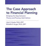 The Case Approach to Financial Planning: Bridging The Gap Between Theory and Practice, Sixth Edition
