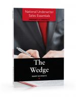 National Underwriter Sales Essentials (Property & Casualty): The Wedge  