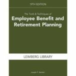 The Tools & Techniques of Employee Benefits and Retirement Planning, 19th edition